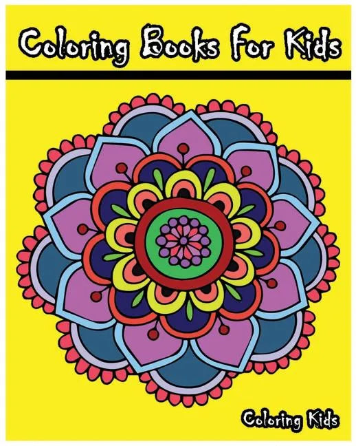 Coloring Books For Kids: +100 Mandala Coloring Pages - Paperback