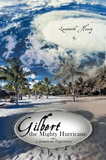 Gilbert the Mighty Hurricane: A Jamaican Experience - Paperback
