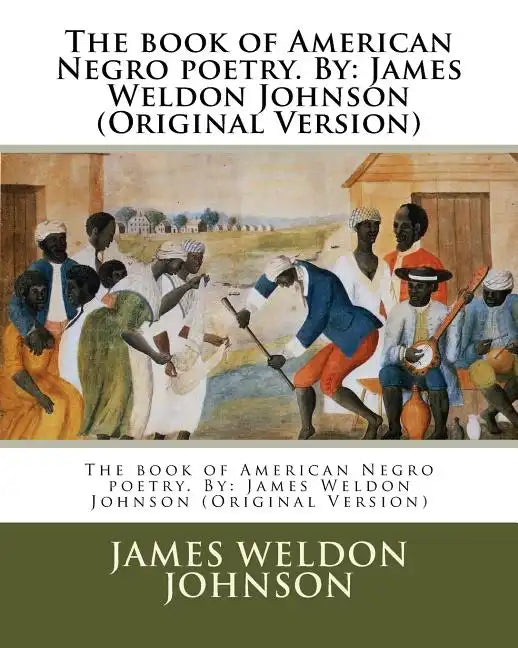 The book of American Negro poetry. By: James Weldon Johnson (Original Version) - Paperback