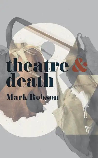 Theatre and Death - Paperback