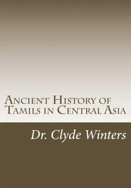 Ancient History of Tamils in Central Asia - Paperback