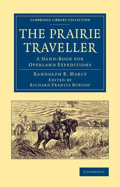 The Prairie Traveller: A Hand-Book for Overland Expeditions - Paperback
