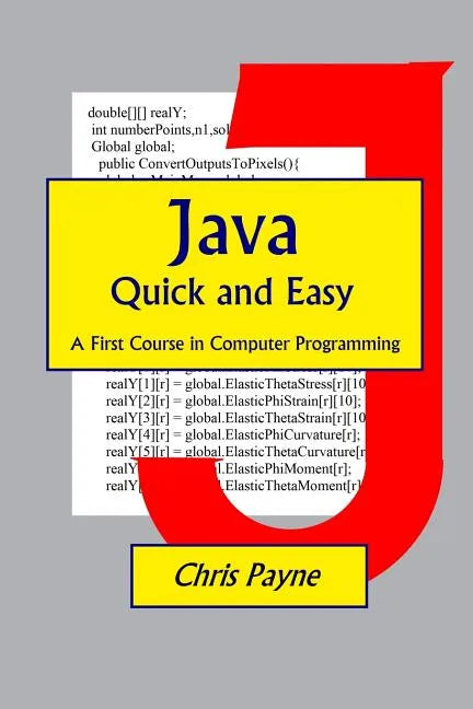 Java Quick and Easy: A First Course in Computer Programming - Paperback