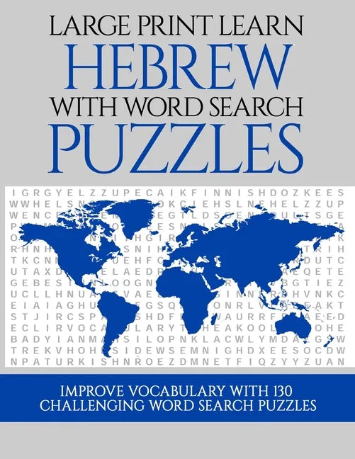 Large Print Learn Hebrew with Word Search Puzzles: Learn Hebrew Language Vocabulary with Challenging Easy to Read Word Find Puzzles - Paperback