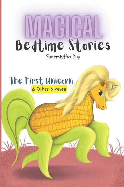 The First Unicorn & Other Stories - Magical Bedtime Stories (5-in-1): Five Minute Stories for Kids - Paperback
