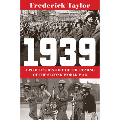 1939: A People's History of the Coming of the Second World War - Hardcover