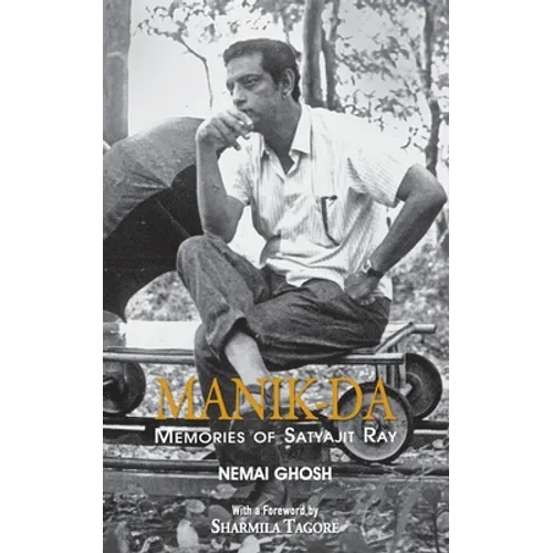 Manik Da: Memoirs Of Satyajit Ray - Paperback
