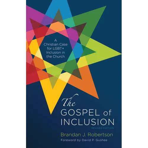 The Gospel of Inclusion, Revised Edition: A Christian Case for Lgbt+ Inclusion in the Church - Hardcover