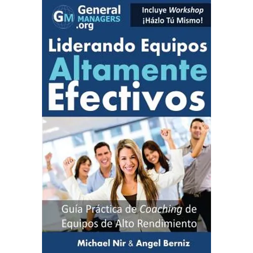 Coaching y Liderazgo: Liderando Equipos Altamente Efectivos - Guia Practica de Coaching de Equipos de Alto Rendimiento (Series de Influencia - Paperback