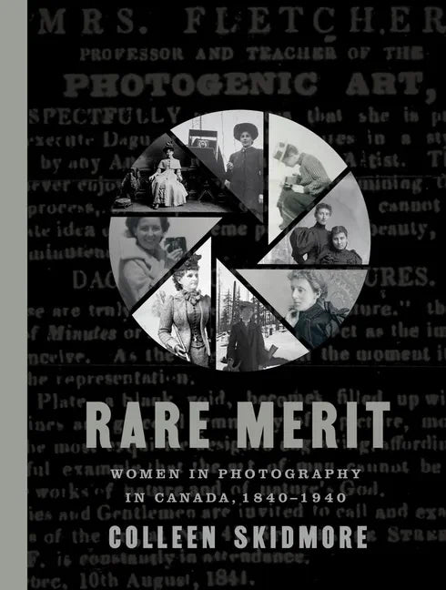Rare Merit: Women in Photography in Canada, 1840-1940 - Paperback