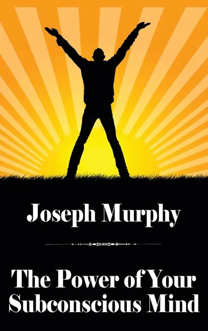 The Power of Your Subconscious Mind - Hardcover