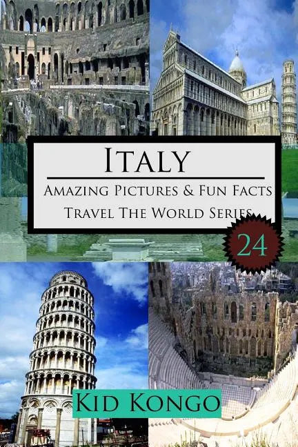 Italy Amazing Pictures And Fun Facts For (5 -12 Year Olds) - Paperback