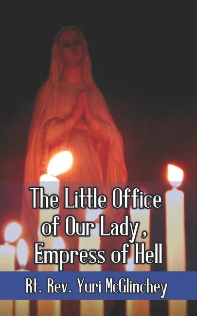 The Little Office of Our Lady, Empress of Hell - Paperback