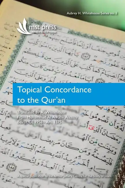 Topical Concordance to the Qur'an: Translated by A. Whitehouse from Muhammad Al A Raby Alazuzy - Paperback