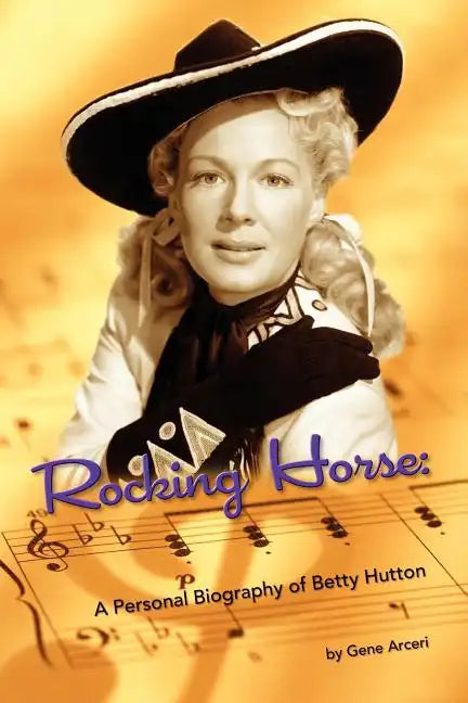 Rocking Horse - A Personal Biography of Betty Hutton - Paperback