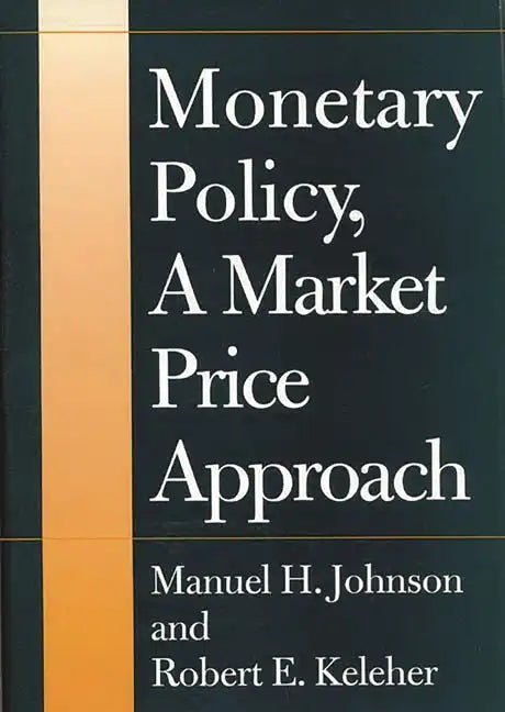 Monetary Policy, a Market Price Approach - Hardcover