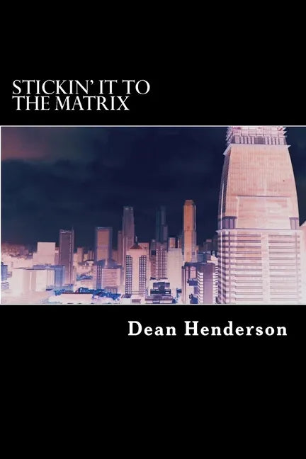 Stickin' it to the Matrix - Paperback