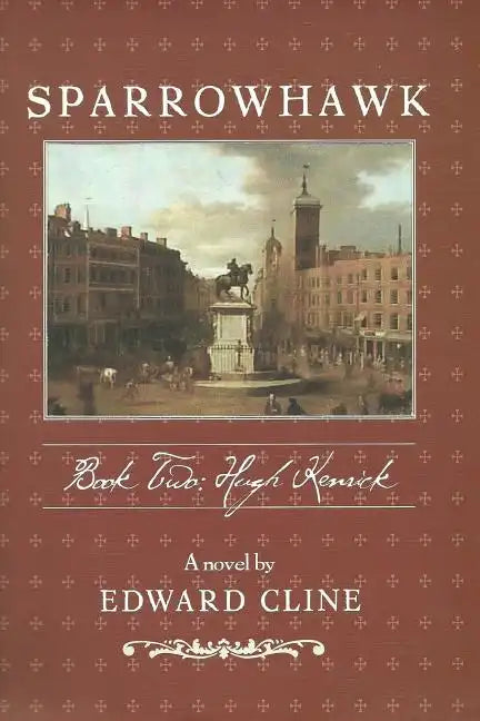Sparrowhawk: Book Two, Hugh Kenrick: A Novel of the American Revolution - Paperback