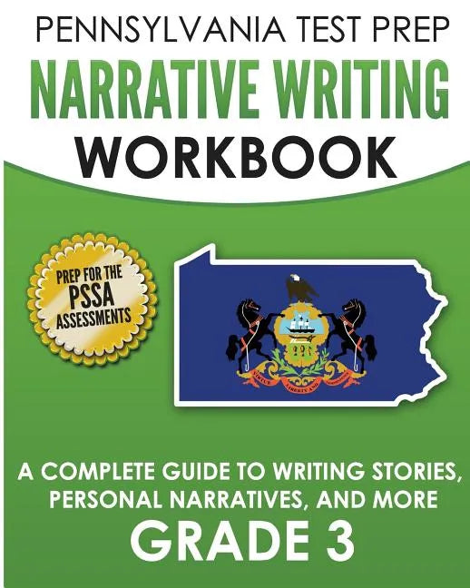 PENNSYLVANIA TEST PREP Narrative Writing Workbook: A Complete Guide to Writing Stories, Personal Narratives, and More Grade 3: Preparation for the PSS - Paperback