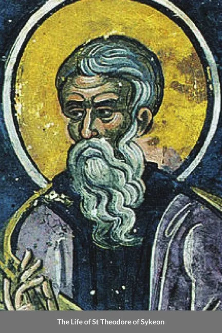 The Life of St Theodore of Sykeon: Byzantine Saint - Paperback