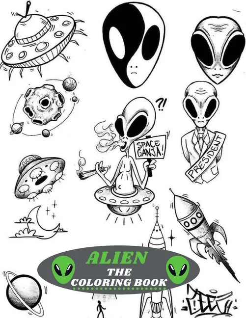 Alien the Coloring Book: Amazing kids Coloring Book with Fun Easy and Relaxing Coloring Pages Alien Inspired Scenes and Designs for Stress. - Paperback