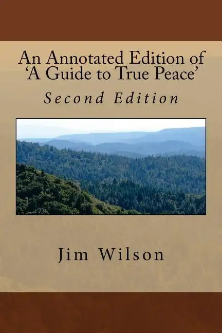 An Annotated Edition of 'A Guide to True Peace': Second Expanded and Corrected Edition - Paperback