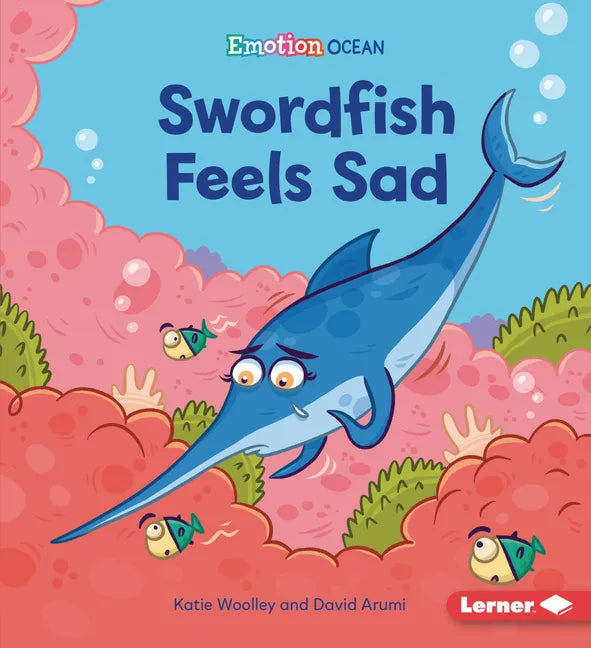 Swordfish Feels Sad - Library Binding
