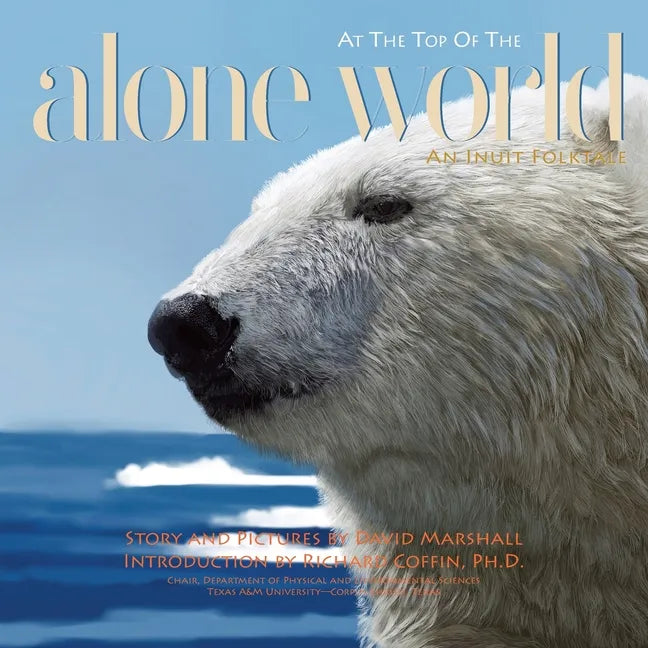Alone at the Top of the World: An Inuit Folktale - Paperback