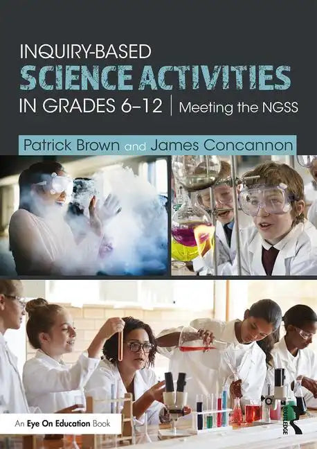 Inquiry-Based Science Activities in Grades 6-12: Meeting the NGSS - Paperback