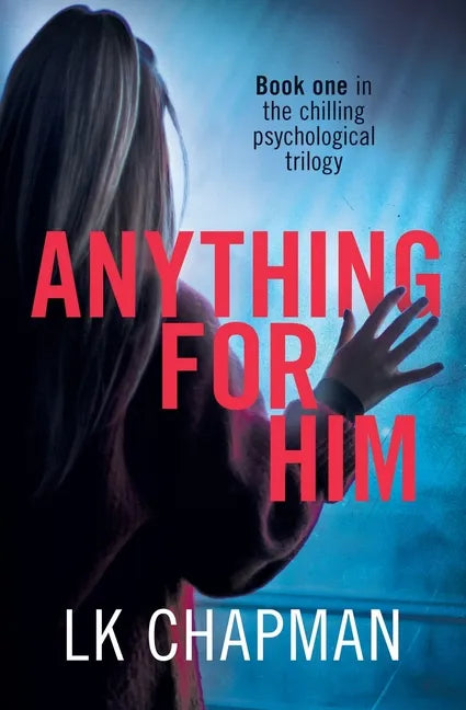 Anything for Him: A chilling psychological thriller - Paperback