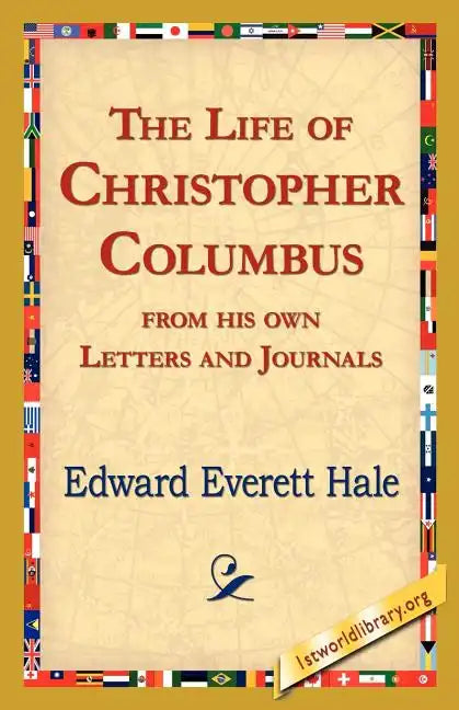 The Life of Christopher Columbus from His Own Letters and Journals - Paperback