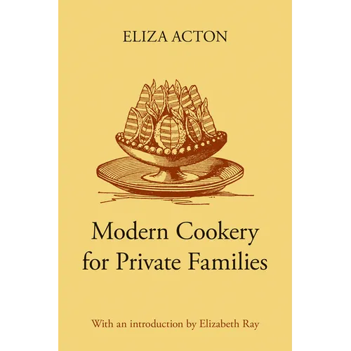 Modern Cookery for Private Families - Hardcover