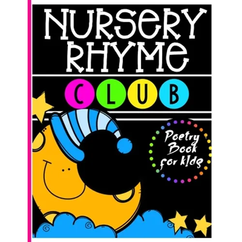 Nursery Rhyme Club: Perfect Interactive and Educational Gift for Baby, Toddler 1-3 and 2-4 Year Old Girl and Boy - Paperback
