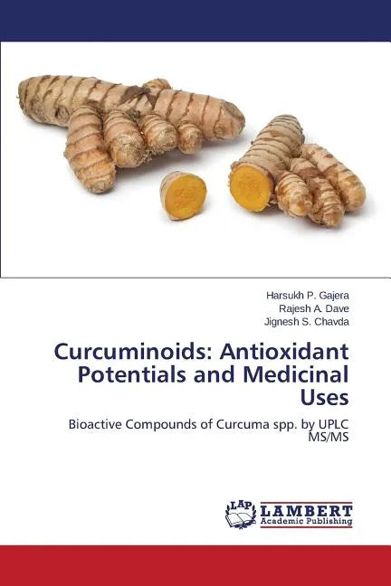 Curcuminoids: Antioxidant Potentials and Medicinal Uses - Paperback