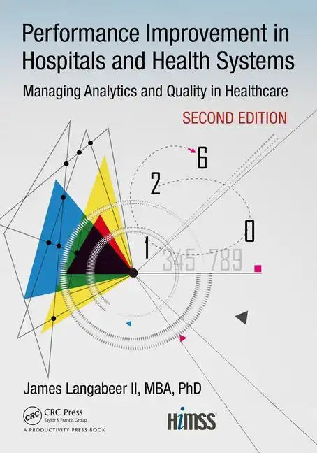 Performance Improvement in Hospitals and Health Systems: Managing Analytics and Quality in Healthcare, 2nd Edition - Paperback