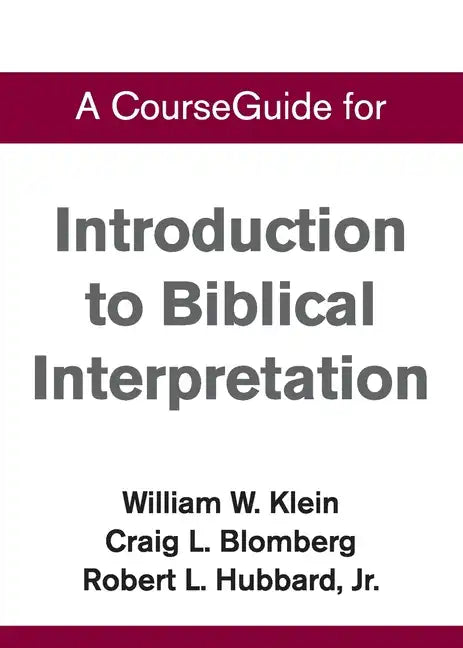 CourseGuide for Introduction to Biblical Interpretation - Paperback