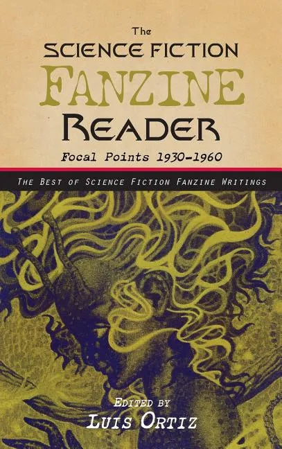 The Science Fiction Fanzine Reader: Focal Points 1930 - 1960 - Hardcover