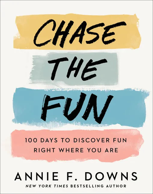 Chase the Fun: 100 Days to Discover Fun Right Where You Are - Hardcover