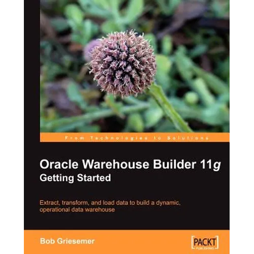 Oracle Warehouse Builder 11g: Getting Started - Paperback
