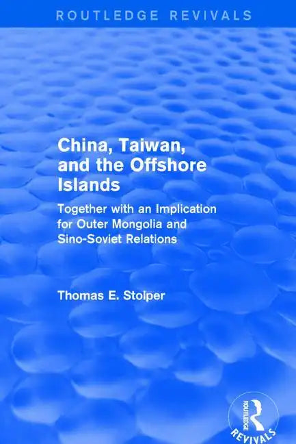 China, Taiwan and the Offshore Islands - Paperback