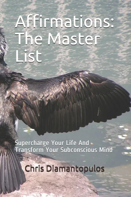 Affirmations: The Master List: Supercharge Your Life And Transform Your Subconscious Mind - Paperback