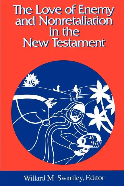 The Love of Enemy and Nonretaliation in the New Testament - Paperback