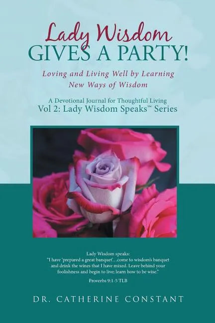 Lady Wisdom Gives a Party!: Loving and Living Well by Learning New Ways of Wisdom - Paperback