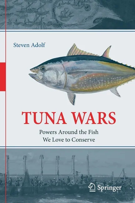Tuna Wars: Powers Around the Fish We Love to Conserve - Paperback