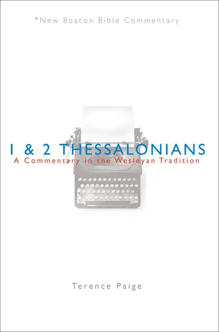 Nbbc, 1 & 2 Thessalonians: A Commentary in the Wesleyan Tradition - Paperback