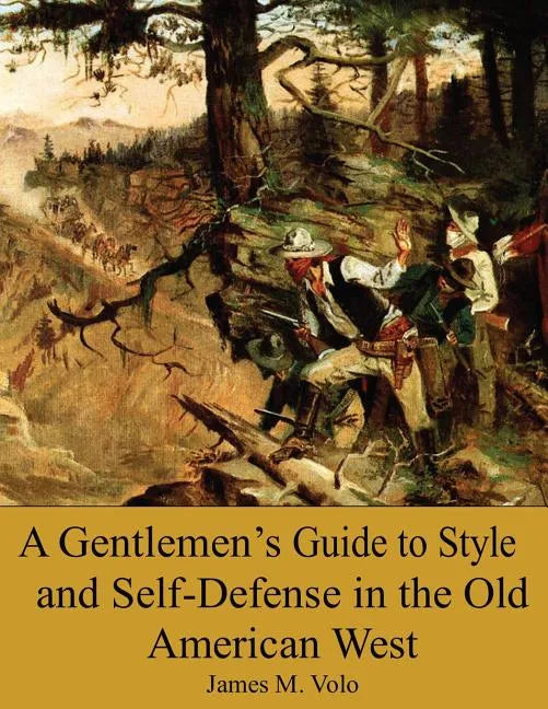 A Gentlemen's Guide to Style and Self-Defense in the Old American West - Paperback