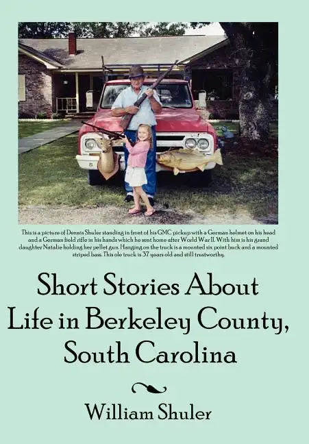 Short Stories about Life in Berkeley County South Carolina - Hardcover