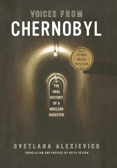 Voices from Chernobyl: The Oral History of a Nuclear Disaster - Hardcover
