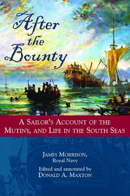 After the Bounty: A Sailor's Account of the Mutiny, and Life in the South Seas - Hardcover