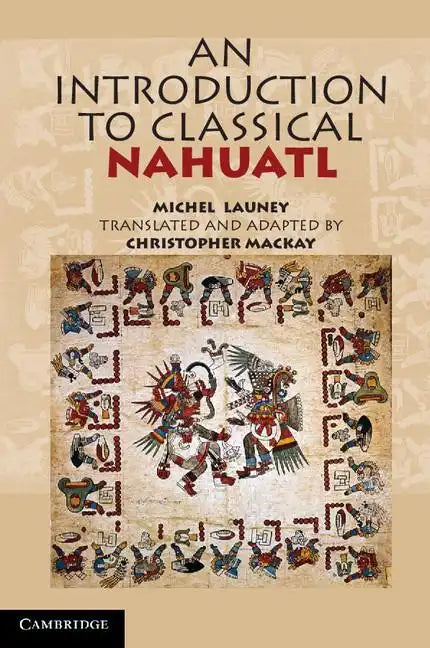 An Introduction to Classical Nahuatl - Hardcover